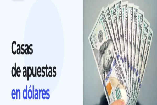 Casa de apuestas en dólares